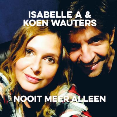  Isabelle A; Koen Wauters - Nooit Meer Alleen