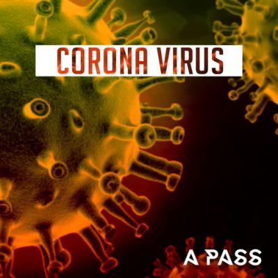  A Pass - Corona Virus