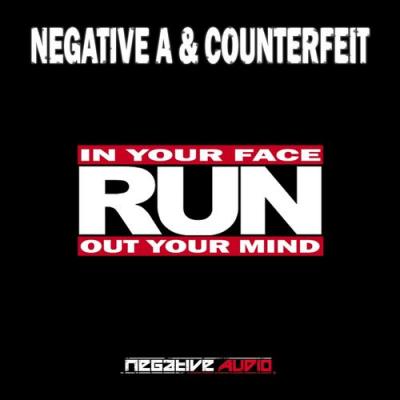  Negative A; Counterfeit - In Your Face Out Your Mind