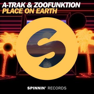  A-Trak; ZooFunktion - Place On Earth (Extended Mix)