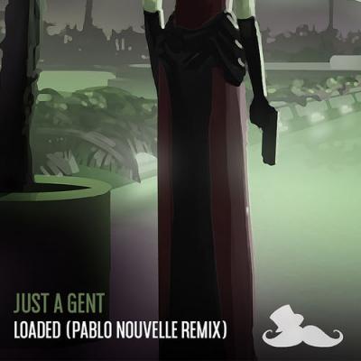  Just a Gent - Loaded (Pablo Nouvelle Remix)