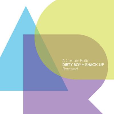  A Certain Ratio; Electronic - Dirty Boy   Shack Up (Remixed)