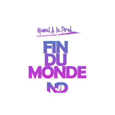  Kamal A La Prod; njd - Fin Du Monde