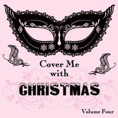 It's a Cover Up - Cover Me With Christmas, Vol.4