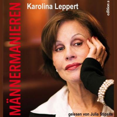  edition a Hörbücher; Karolina Leppert; Julia Stipsits - Männermanieren (Standpauke aus dem Rotli...