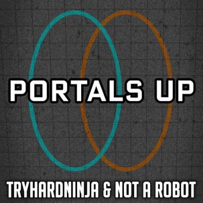 TryHardNinja; Not a Robot; Christina Rotondo - Portals Up (feat. Christina Rotondo)
