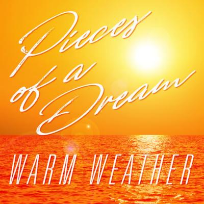  Pieces Of A Dream - Warm Weather