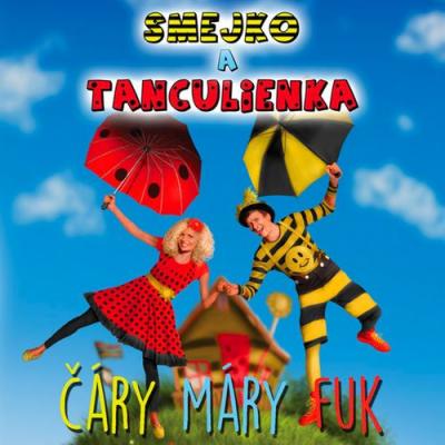 Smejko a Tanculienka - Čáry Máry Fuk