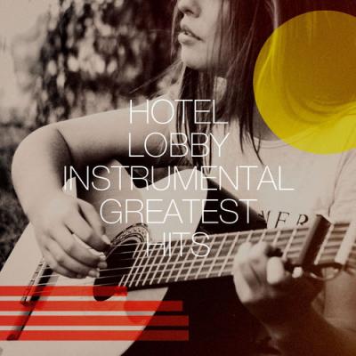  VA - Hotel Lobby Instrumental Greatest Hits
