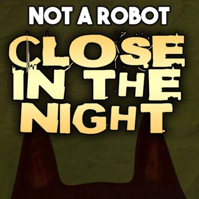  Not a Robot; TryHardNinja; Thora Daughn - Close in the Night (feat. TryHardNinja & Thora Daughn)