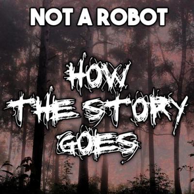  Not a Robot; TryHardNinja - How the Story Goes (feat. TryHardNinja)