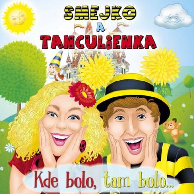  Smejko a Tanculienka - Kde Bolo, Tam Bolo...