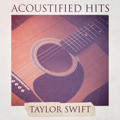  VA - Acoustified Hits  Taylor Swift (A Selection of Acoustic Versions of Taylor Swift Hits)