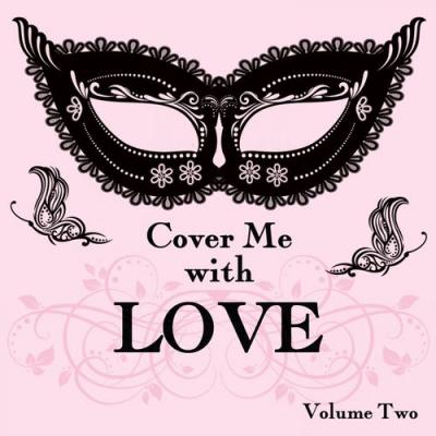  It's a Cover Up - Cover Me With Love Songs, Vol. 2