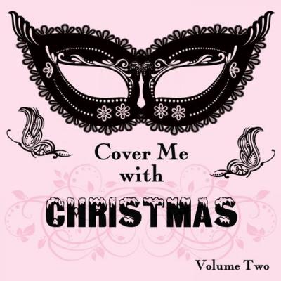  It's a Cover Up - Cover Me With Christmas, Vol.2