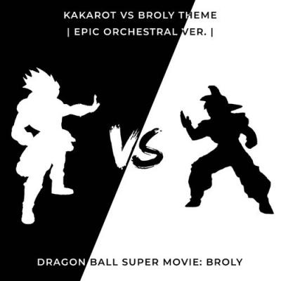  A V I A N D - Kakarot vs Broly Theme (From  Dragon Ball Super Movie  Broly ) [Epic Orchestral Ve...