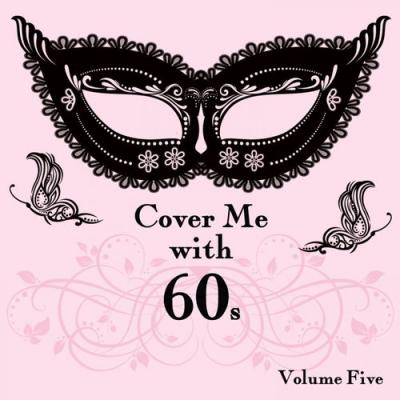  It's a Cover Up - Cover Me With 60s, Vol. 5