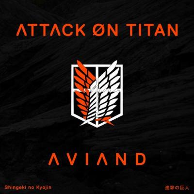  A V I A N D - Attack on Titan (From  Shingeki no Kyojin )