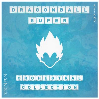  A V I A N D - Dragon Ball Super Orchestral Collection