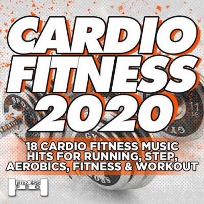  VA - Cardiofitness 2020 - 18 Cardio Fitness Music Hits For Running, Aerobics, Step, Fitness & Wo...