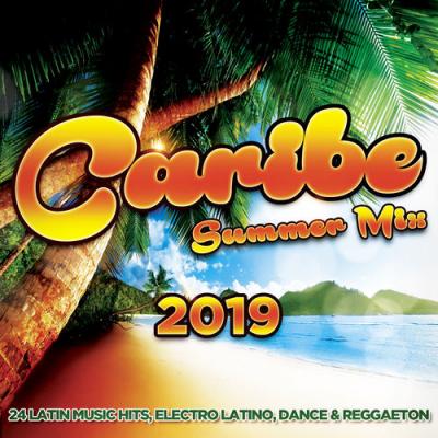  VA - Caribe Summer Mix 2019 - 24 Latin Music Hits, Electro Latino, Dance & Reggaeton
