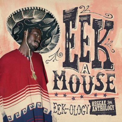  Eek-a-mouse - Reggae Anthology  Eek-Ology