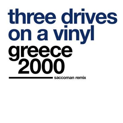  Three Drives On A Vinyl - Greece 2000 (Saccoman Remix)
