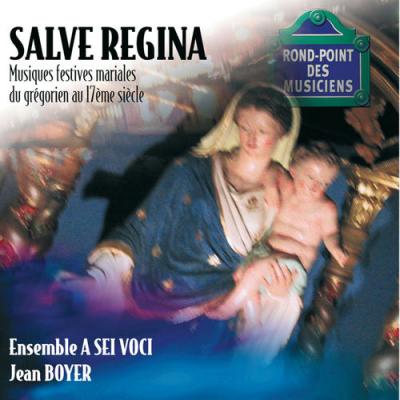  VA - Salve regina-Musiques festives mariales du grégorien au 17e siècle