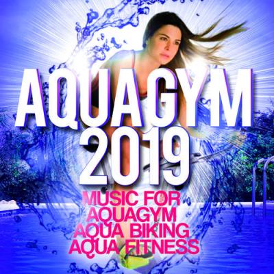  VA - Aqua Gym 2019 - Music For Aquagym, Aqua Biking, Aqua Fitness.