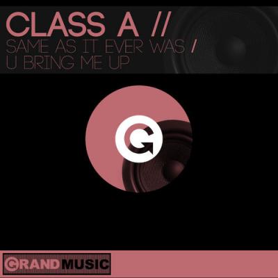 Class A - Same As It Ever Was   U Bring Me Up