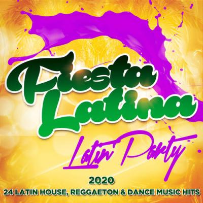  VA - Fiesta Latina - Latin Party 2020 - 24 Latin House, Reggaeton & Dance Music Hits