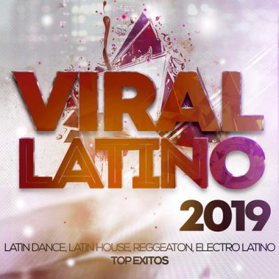  VA - Viral Latino 2019 - Latin Pop, Latin House, Reggaeton, Electro Latino Top Exitos.