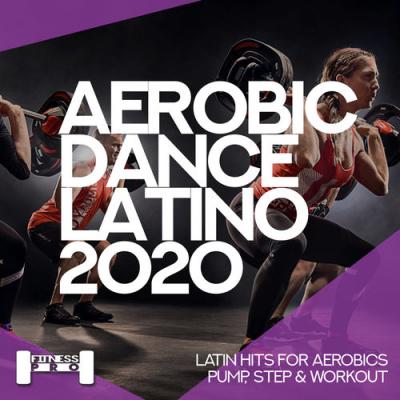  VA - Aerobic Dance Latino 2020 - Latin Hits For Aerobics, Pump, Step & Workout