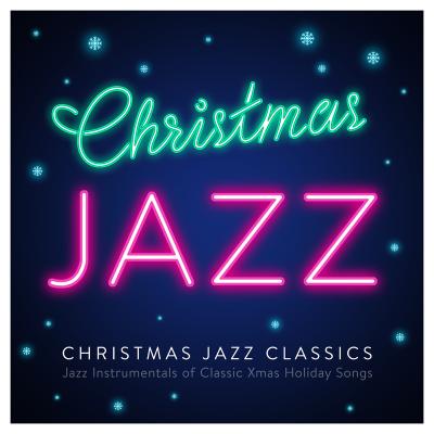 VA - Christmas Jazz Classics - Jazz Instrumentals of Classic Xmas Holiday Songs
