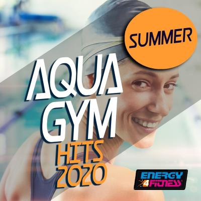 VA - Summer Aqua Gym Hits 2020 (15 Tracks Non-Stop Mixed Compilation for Fitness & Workout - 128...