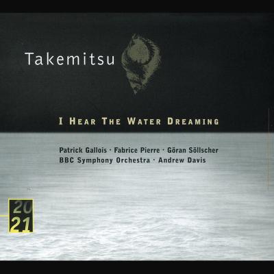 VA - Takemitsu  I Hear The Water Dreaming; Toward The Sea I II III