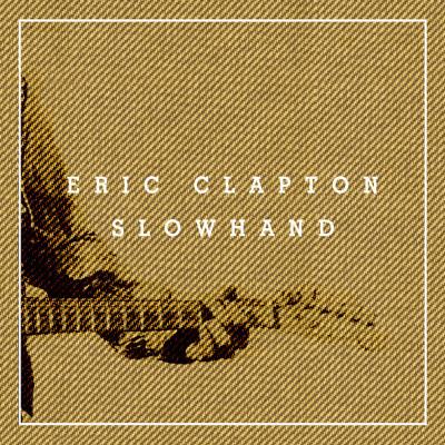 Eric Clapton - Slowhand 35th Anniversary (Super Deluxe)