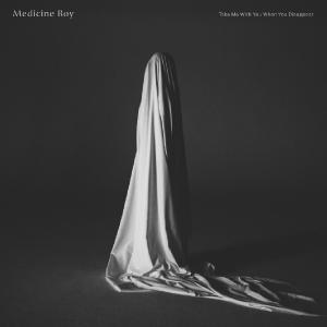 Medicine Boy - Take Me With You When You Disappear (2020)
