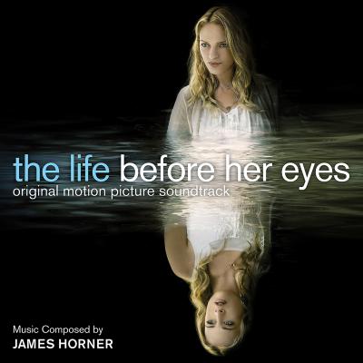 James Horner - The Life Before Her Eyes (Original Motion Picture Soundtrack)