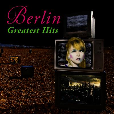  Berlin - Greatest Hits (Re-Recorded   Remastered)