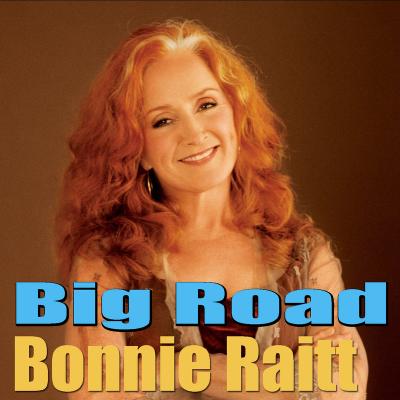 Bonnie Raitt - Big Road (Live)