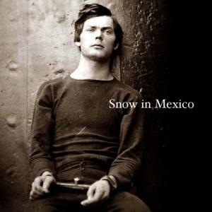 Snow In Mexico – Snow In Mexico [EP] (2009)