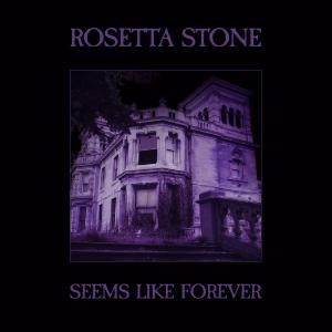 Rosetta Stone - Seems Like Forever (2019)
