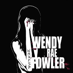 Wendy Rae Fowler - Warped (2018)